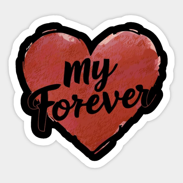 My Forever - Romantic Gift, Flaunt Your Love Sticker by ViralAlpha